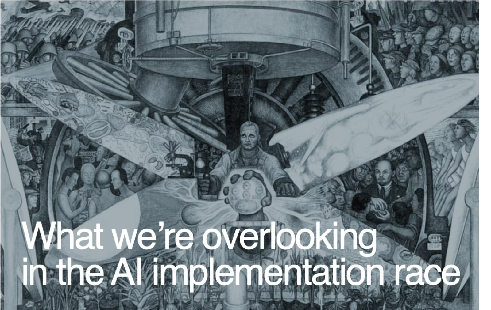 What we're overlooking in the AI implementation race